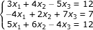 \small \dpi{80} \fn_jvn \left\{\begin{matrix} 3x_1 +4x_2 -5x_3 =12 & & \\ -4x_1 +2x_2 +7x_3 =7 & & \\ 5x_1 +6x_2 -4x_3 =12 & & \end{matrix}\right.